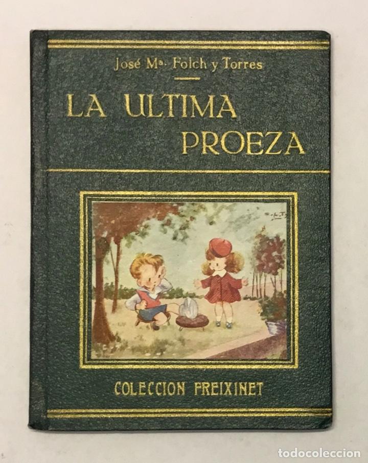 Libros de segunda mano: LA &Uacute;LTIMA PROEZA. - FOLCH Y TORRES, Jos&eacute; M&ordf;. - Foto 1