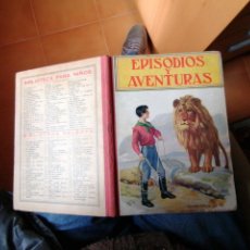 Libros de segunda mano: EPISODIOS Y AVENTURAS. RAMÓN SOPENA. S.H.HAMER. ILUSTRADO. Lote 329362958