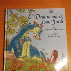 Libros de segunda mano: EL DRAC MANDRÓS I SANT JORDI (ESCRIT PER KENNETH GRAHAME / IL.LUSTRAT PER INGA MOORE). Lote 331851788