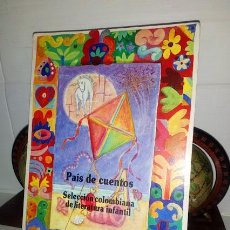 Libros de segunda mano: PAÍS DE CUENTOS SELECCIÓN COLOMBIANA DE LITERATURA INFANTIL - TRES CULTURAS EDITORES 1ª EDICIÓN 1988. Lote 333357893
