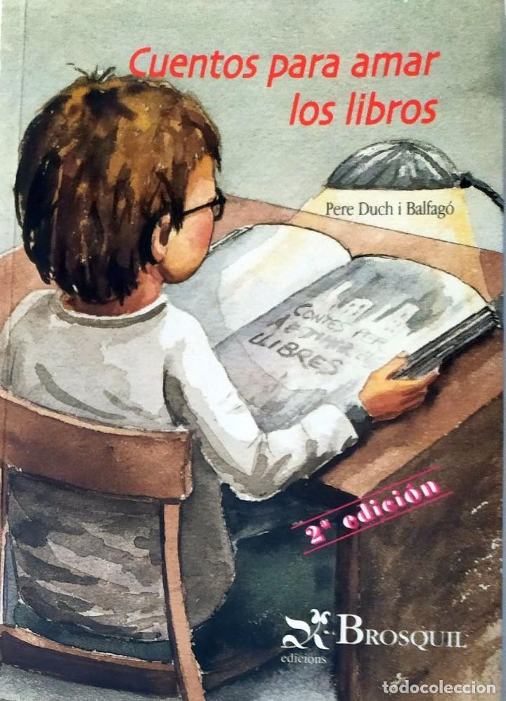 Libri di seconda mano: Cuentos para amar los libros Pere Duch Balfago ISBN 849615467X Peso 140 gr.