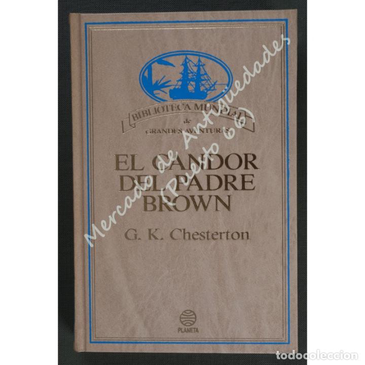 Libros de segunda mano: EL CANDOR DEL PADRE BROWN G. K. CHESTERTON BIBLIOTECA MUNDIAL de GRANDES AVENTURAS Planeta - 1987