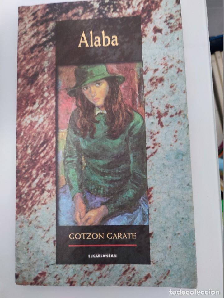 Libros de segunda mano: LIBRO EUSKERA ALABA GOTZON GARATE EDITORIAL ELKARLANEAN - Foto 1