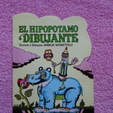 Libros de segunda mano: EL HIPOPÓTAMO DIBUJANTE JORGE WERFFELI CUENTOS TROQUELADOS 117 EDICIONES ALONSO 1987. Lote 341228213