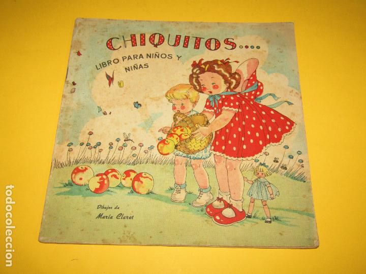 Libros de segunda mano: Cuento CHIQUITOS Libro para Ni&ntilde;os y Ni&ntilde;as con Dibujos de Mar&iacute;a Claret - A&ntilde;o 1940s.