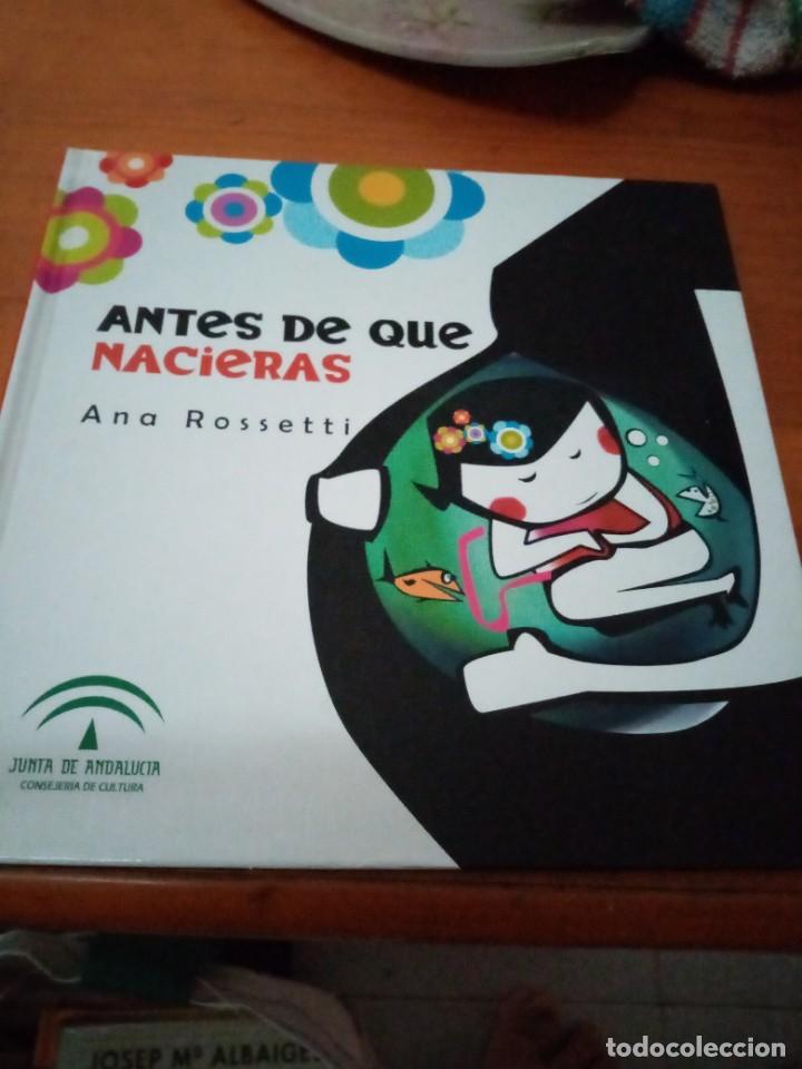 Libros de segunda mano: ANTES DE QUE NACIERAS. ANA ROSSETTI. C8L - Foto 1