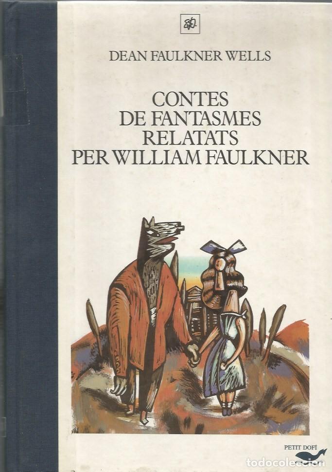 Libros de segunda mano: CONTES DE FANTASMES RELATATS PER WILLIAM FAULKNER-Dean Falukner Wells