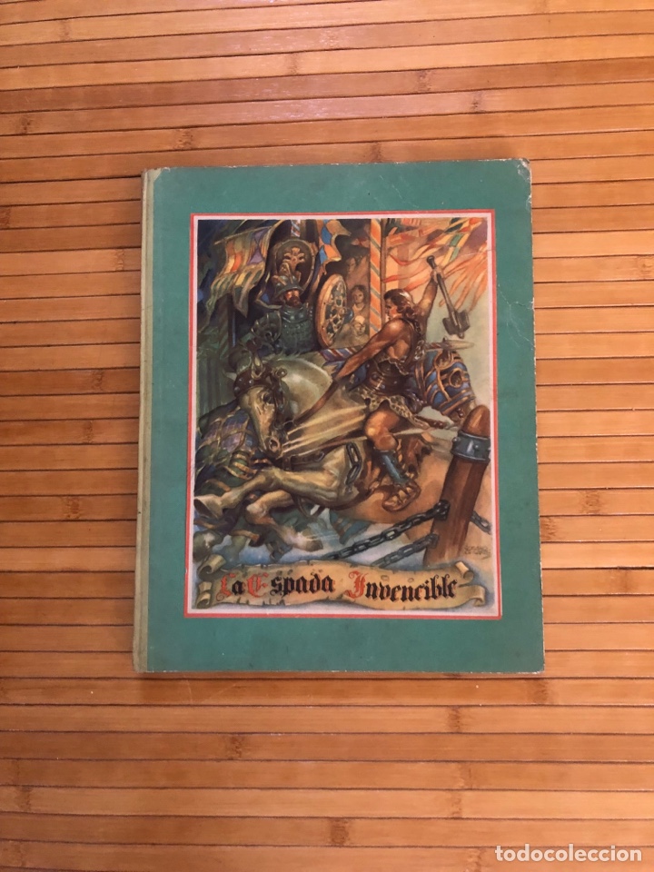 Libri di seconda mano: COLECCION HEROICA, LA ESPADA INVENCIBLE, ILUST LOZANO OLIVARES, 1&ordf; EDICION, A&Ntilde;O 1943, (CANTIN)