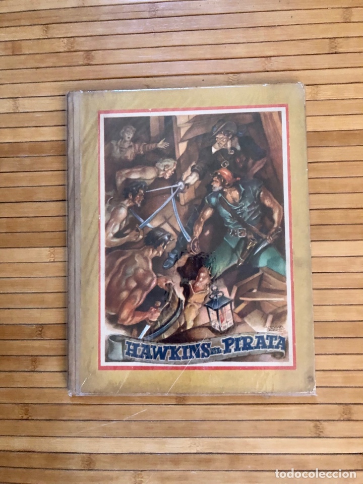 Second hand books: COLECCION HEROICA, HAWKINS EL PIRATA, ILUST LOZANO OLIVARES, 1&ordf; EDICION, A&Ntilde;O 1943, (CANTIN)
