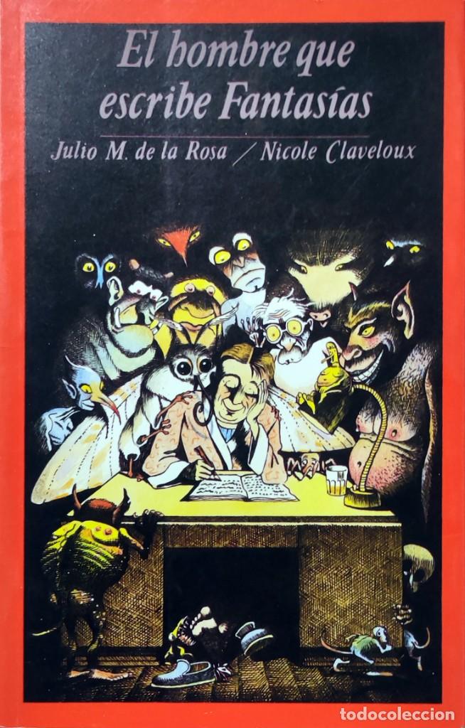 Gebrauchte B&uuml;cher: EL HOMBRE QUE ESCRIBE FANTAS&Iacute;AS / JULIO M. DE LA ROSA, NICOLE CLAVELOUX. 1984. (OBRA ESCOLAR ; 6).