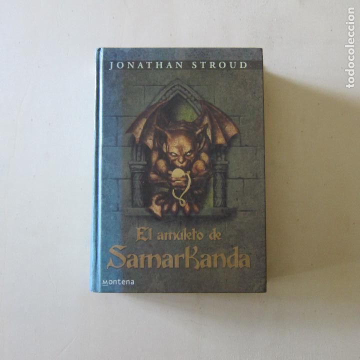 Libros de segunda mano: EL AMULETO DE SAMARKANDA - JONATHAN STROUD (MONTENA) - Foto 1