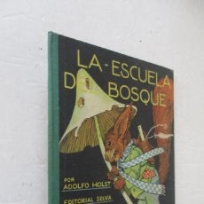 Libros de segunda mano: LA ESCUELA DEL BOSQUE - ADOLFO HOLST. Lote 359513125