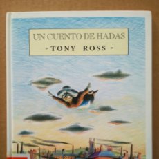 Libros de segunda mano: UN CUENTO DE HADAS, POR TONY ROSS (FONDO DE CULTURA ECONÓMICA, 1998). A LA ORILLA DEL VIENTO.. Lote 366205936