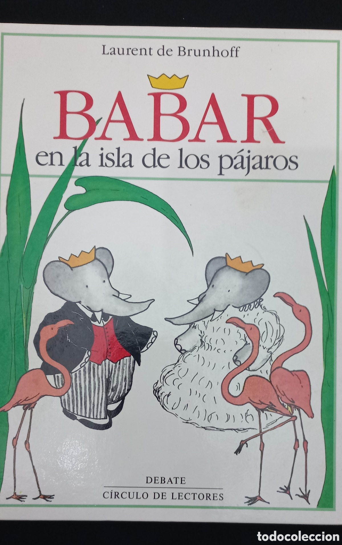 Libros de segunda mano: BABAR EN LA ISLA DE LOS P&Aacute;JAROS. ED.DEBATE 1993 - Foto 1