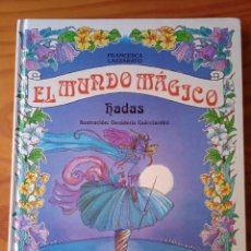 Libros de segunda mano: HADAS, EL MUNDO MAGICO. FRANCESCA LAZZARATO & DESIDERIA GUICCIARDINI. MONTENA TAPA DURA.