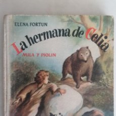 Libros de segunda mano: LA HERMANA DE CELIA-MILA Y PIOLIN POR ELENA FORTUN, PRIMERA PARTE, AÑO 1949, EDITORIAL AGUILAR. Lote 377695674