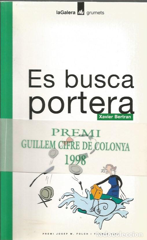 Libros de segunda mano: ES BUSCA PORTERA - XAVIER BERTRAN - Foto 1