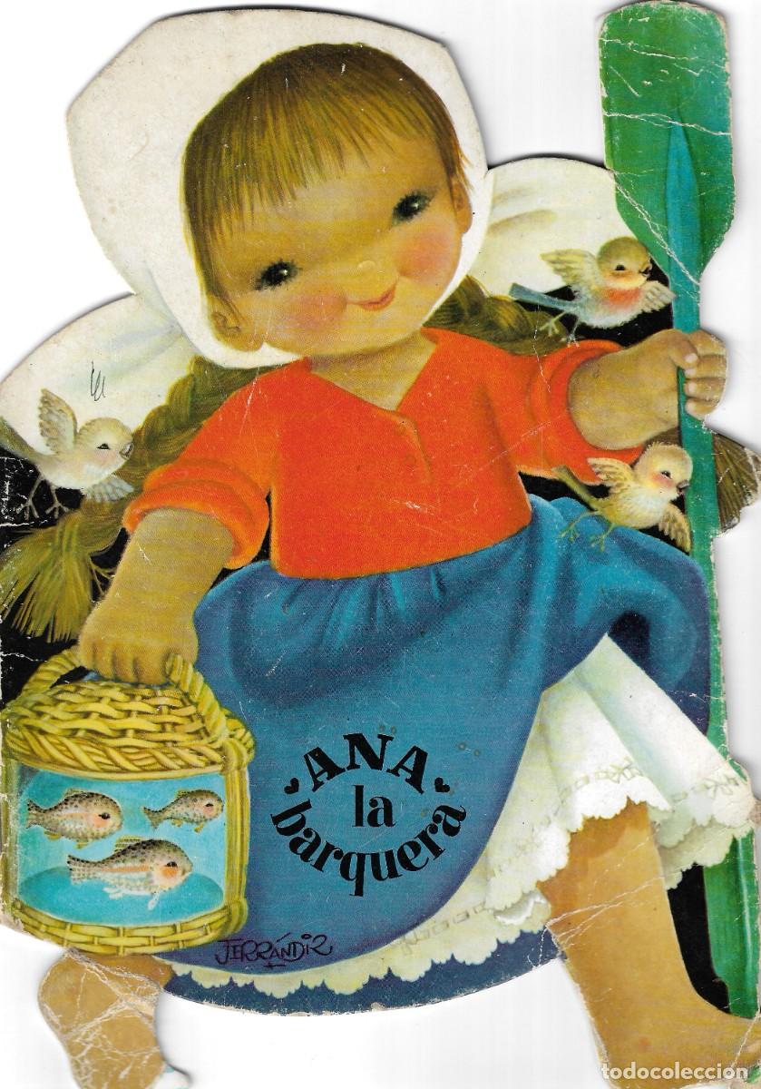 Libros de segunda mano: CUENTO TROQUELADO N&ordm; 49 - ANA LA BARQUERA - FERR&Aacute;NDIZ - EDIGRAF, 1978.