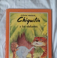Libros de segunda mano: CHIQUITIN Y LOS ELEFANTES ERWIN MOSER EDICIONES GAVIOTA 1990