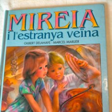 Libros de segunda mano: MIREIA I L'ESTRANYA VEÏNA SUSAETA 1995 CONTE EN CATALÀ GILBERT DELAHAYE MARCEL MARLIER