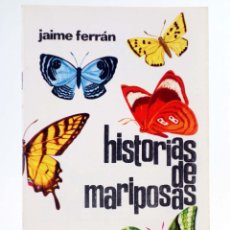 Libros de segunda mano: CPJ - CULTURA POPULAR JUVENIL 14. HISTORIAS DE MARIPOSAS (JAIME FERRÁN / JOSÉ LUÍS DELGADO). OFRT