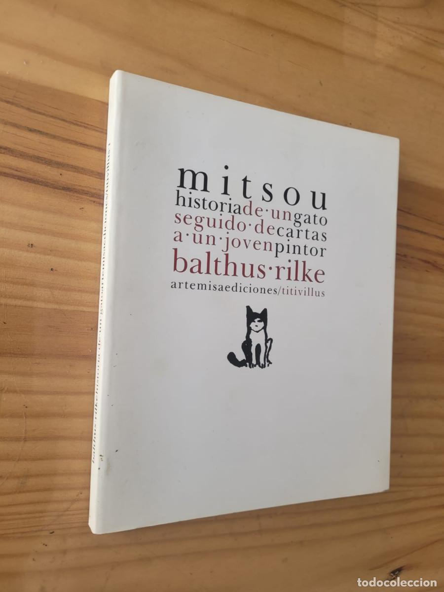 Libros de segunda mano: MITSOU, HISTORIA DE UN GATO - CARTAS A UN JOVEN PINTOR - Rainer Maria Rilke; Balthus (DEDICADO)