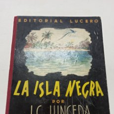 Libros de segunda mano: LA ISLA NEGRA NOVELA ILUSTRADA POR J.G. JUNCEDA. EDITORIAL LUCERO 1939, MIRIAM M. BORRAT EDITORA. Lote 396651709