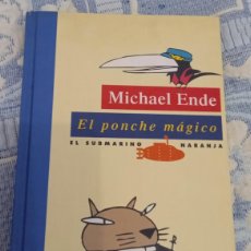 Libros de segunda mano: EL PONCHE MÁGICO MICHAEL ENDE EDICIONES PRADO SM 1993 COLECCIÓN EL SUBMARINO NARANJA