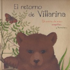 Libros de segunda mano: ISBN: EL RETORNO DE VILLARINA. UN CUENTO DE OSOS, UROGALLOS Y HUMANOS. Lote 401220554
