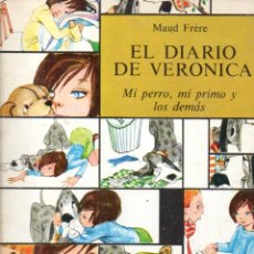 Libros de segunda mano: MAUD FRERE : EL DIARIO DE VERÓNICA - MI PERRO, MI PRIMO Y LOS DEMÁS (MOLINO, 1967) GRAN FORMATO. Lote 401878819