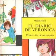 Libros de segunda mano: MAUD FRERE : EL DIARIO DE VERÓNICA - PRIMER DÍA DE VACACIONES (MOLINO, 1967) GRAN FORMATO. Lote 401879134