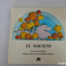 Libros de segunda mano: EL MAUSITO. TEXTO DE LOLO RICO, DIBUJOS DE JOSÉ RAMÓN SÁNCHEZ. MIÑON - EXCELENTE ESTADO. Lote 403284739
