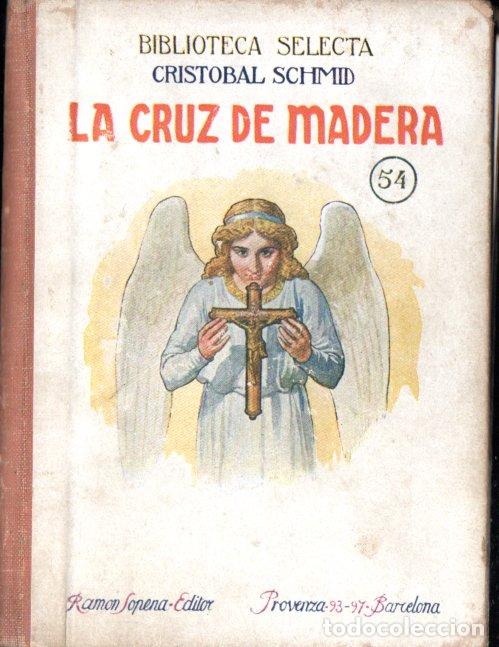 Libros de segunda mano: CRIST&Oacute;BAL SCHMID : LA CRUZ DE MADERA (SELECTA SOPENA, 1940) - Foto 1