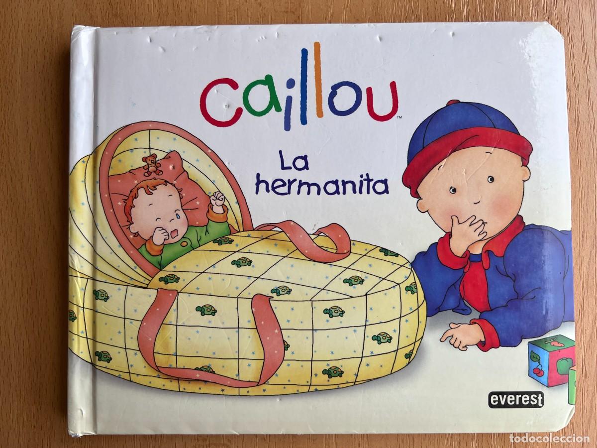 Libros de segunda mano: CAILLOU, LA HERMANITA - EVEREST - 2009 - Foto 1