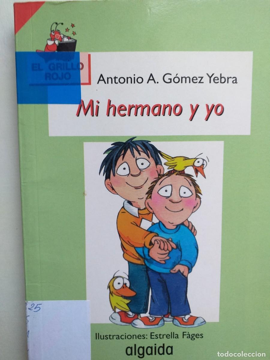 Libros de segunda mano: mi hermano y yo Antonio A G&oacute;mez Yebra - Foto 1