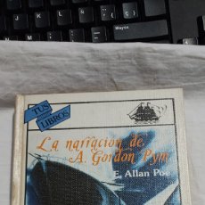 Libros de segunda mano: LA NARRACION DE A.GORDON PYM.E.ALLAN POE.EDICIONES GENERALES ANAYA.TUS LIBROS 1982.-1ª EDI