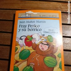 Libros de segunda mano: FRAY PERICO Y SU BORRICO SM JUAN MUÑOZ MARTÍN EL BARCO DE VAPOR 1988 11 EDICIÓN