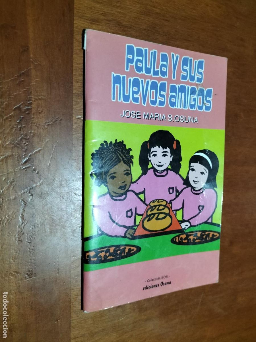 Gebrauchte B&uuml;cher: PAULA Y SUS NUEVOS AMIGOS. JOSE MAR&Iacute;A S. OSUNA. GRAPA. BUEN ESTADO. OSUNA. e11 2