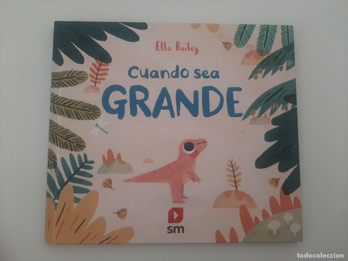 Libros de segunda mano: CUANDO SEA GRANDE. ELLA BAILEY. EDIRORIAL SM. 2021 - Foto 1
