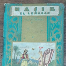 Libros de segunda mano: HASIB EL LEÑADOR O LA REINA DE LAS MARIPOSAS. CIRCA 1950