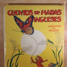 Libros de segunda mano: AÑO 1943 ! CUENTOS DE HADAS INGLESES / ED: MOLINO / ILUSTRADO POR BOCQUET / LEER