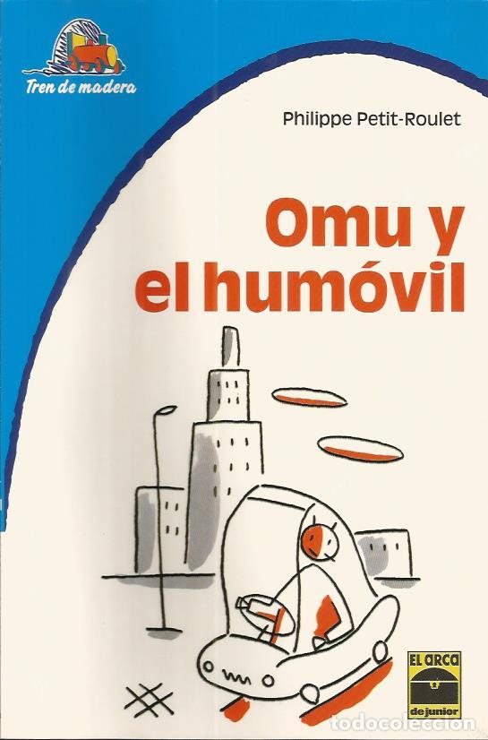 Gebrauchte B&uuml;cher: Omu y el humovil (Coleccion Tren de madera 11) - Petit-Roulet, Philippe