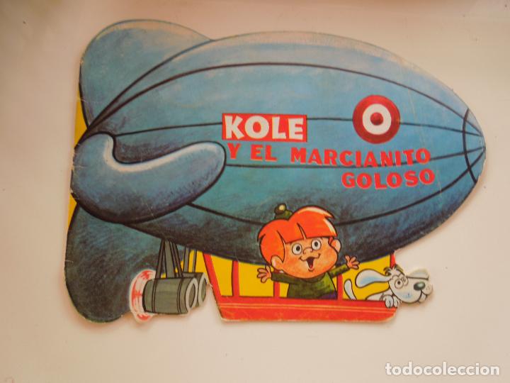 Libros de segunda mano: KOLE Y EL MARCIANITO GOLOSO - CUENTO TROQUELADO - EDICIONES GALAOR 1969.
