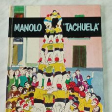 Libros de segunda mano: MANOLO TACHUELA. MOYÁ DOMENECH, ROSA ALTÉS. LA GALERA, 1975. CASTELLERS, PALOTEADORES, DRAGÓN. VER +