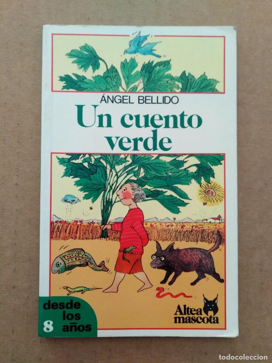 Gebrauchte B&uuml;cher: Un Cuento Verde, por &Aacute;ngel Bellido (Altea Mascota, 1991).