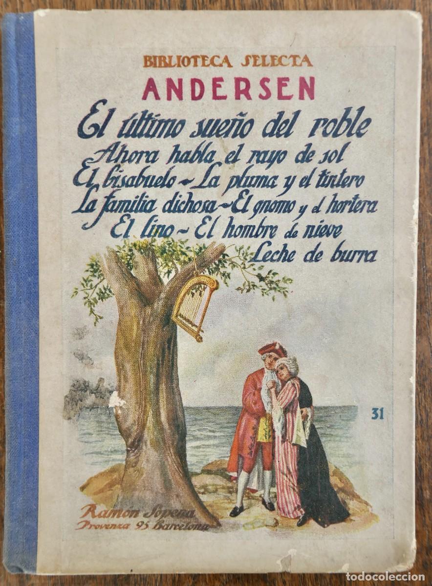 Libros de segunda mano: EL ULTIMO SUE&Ntilde;O DEL ROBLE, AHORA HABLA EL RAYO DEL SOL, EL BISABUELO...BURRA ANDERSEN-1939