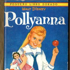 Libros de segunda mano: WALT DISNEY : POLLYANNA (PEQUEÑO LIBRO DORADO EDIGRAF, 1964)