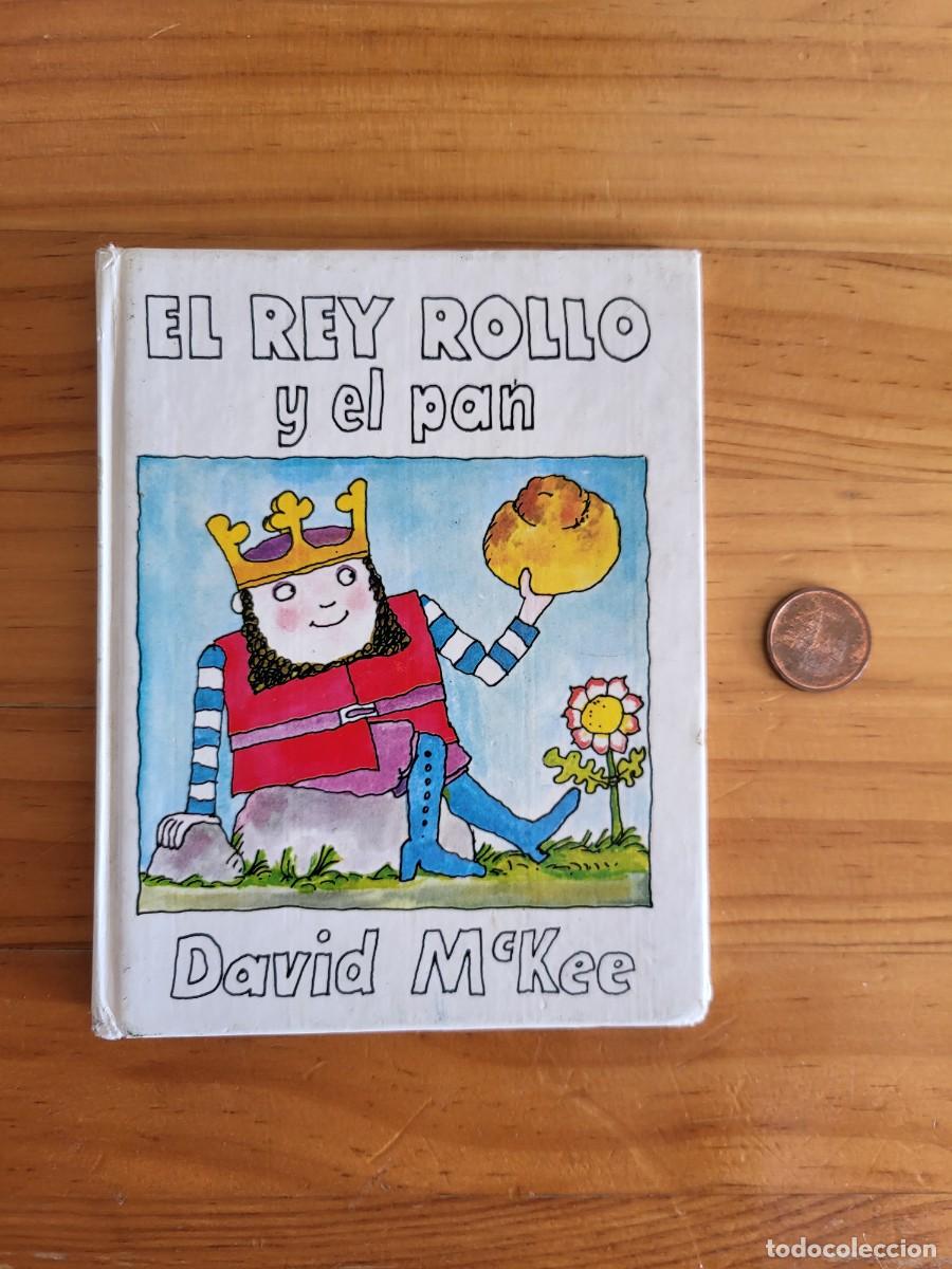 Libros de segunda mano: EL REY ROLLO Y EL PAN. DAVID McKEE - Foto 1