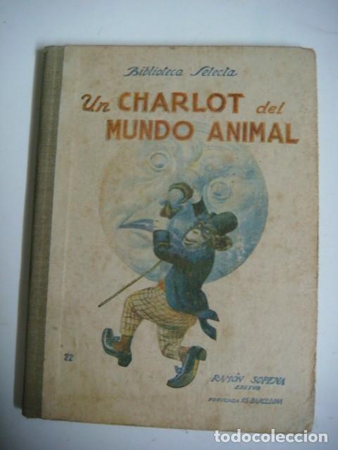 Libros de segunda mano: CUENTO DE UN CHARLOT DEL MUNDO ANIMAL A&Ntilde;O 1941 DE RAMON SOPENA-(&)