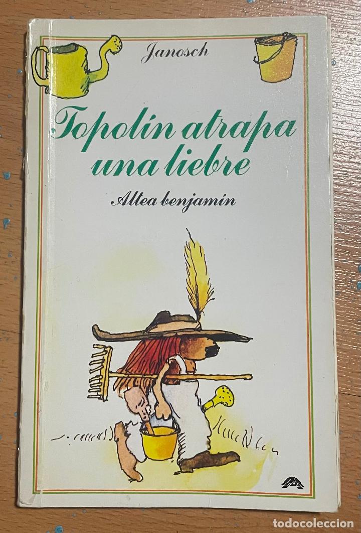 Libros de segunda mano: TOPOLIN ATRAPA UNA LIEBRE, janosch Altea Benjamin, - Foto 1